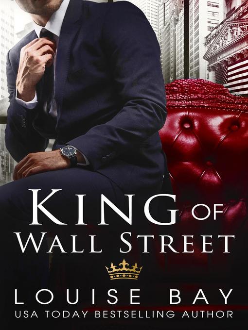 Title details for King of Wall Street by Louise Bay - Available